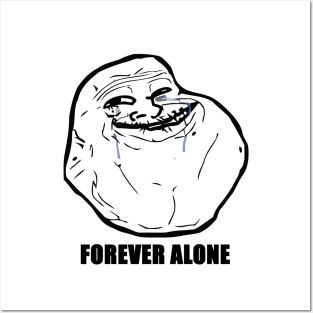 Forever Alone Posters and Art